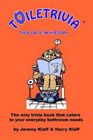 Toiletrivia - This Date in History de Jeremy Klaff