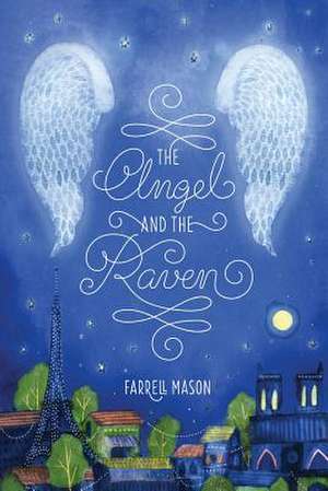 The Angel and the Raven de Farrell Mason