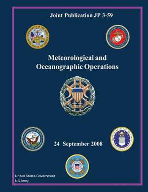 Joint Publication Jp 3-59 Meteorological and Oceanographic Operations 24 September 2008 de United States Government Us Army