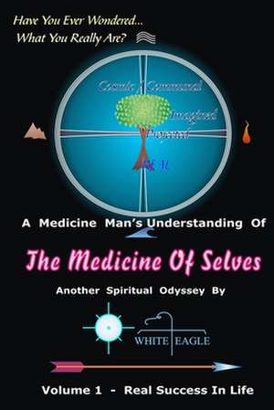 The Medicine of Selves - Vol. 1 de White Eagle