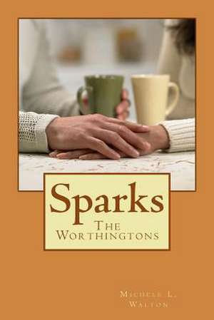 Sparks de Michele L. Walton