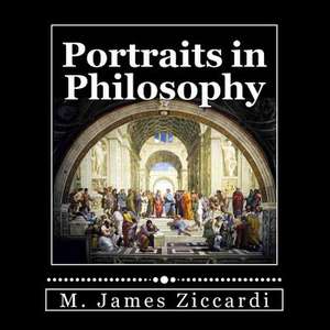 Portraits in Philosophy de Ziccardi, M. James