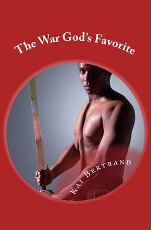 The War God's Favorite de Kai Bertrand