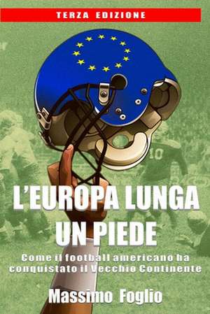 L'Europa Lunga Un Piede de Massimo Foglio