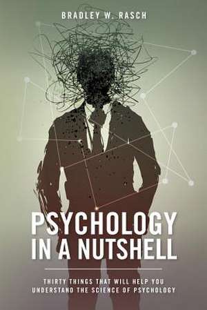 Psychology in a Nutshell de Bradley W. Rasch