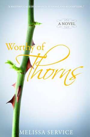 Worthy of Thorns de Melissa Service