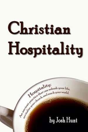 Christian Hospitality de Josh Hunt