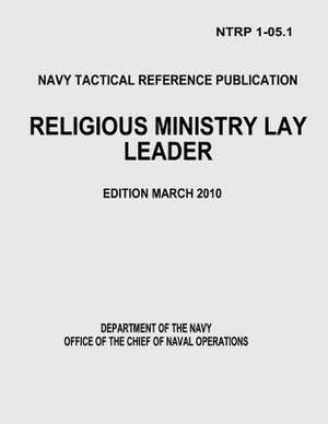 Religious Ministry Lay Leader (Ntrp 1-05.1) de Department Of the Navy