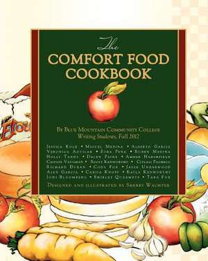 The Comfort Food Cookbook de Fall 2012 Blue Mounta Writing Students