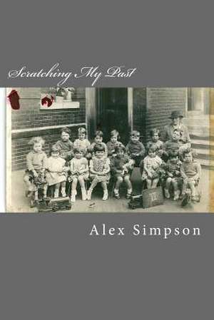 Scratching My Past de Rev Alex Simpson