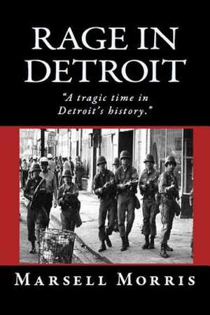 Rage in Detroit de Marsell Morris