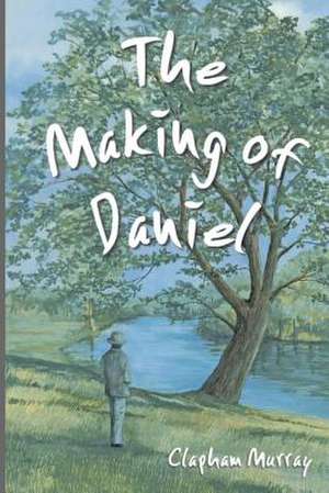 The Making of Daniel de Clapham Murray