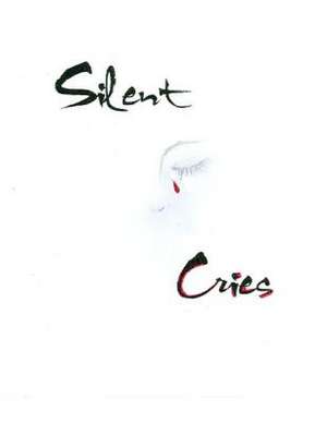 Silent Cries de Mrs Karen Yvonne Hundley