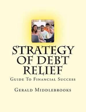 Strategy of Debt Relief de Gerald Middlebrooks