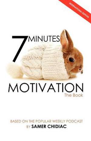 7 Minutes Motivation de Samer Chidiac