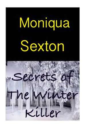 Secrets of the Winter Killer de Moniqua Sexton