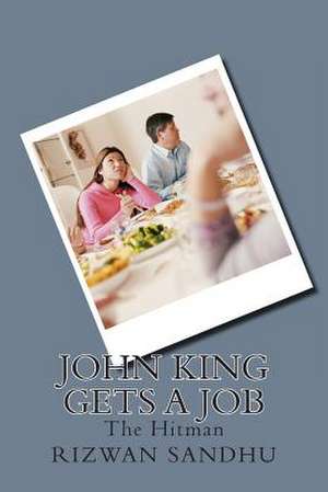 John King Gets a Job de MR Rizwan Majid Sandhu