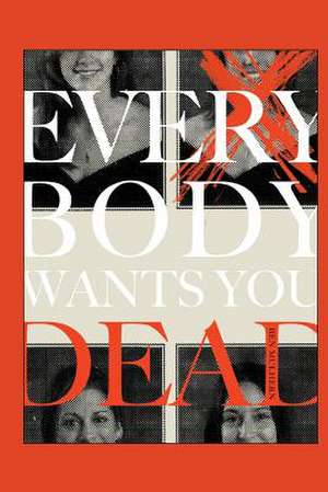 Everybody Wants You Dead de Ben Mulhern