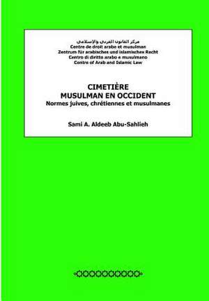 Cimetiere Musulman En Occident de Sami a. Aldeeb Abu-Sahlieh