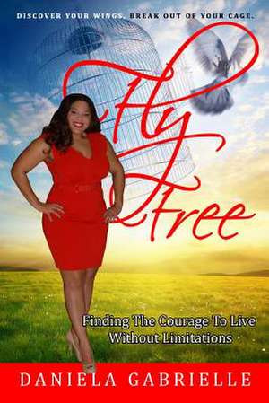 Fly Free de Daniela Gabrielle