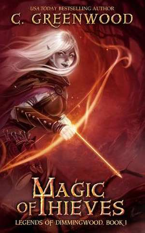 Magic of Thieves de C. Greenwood