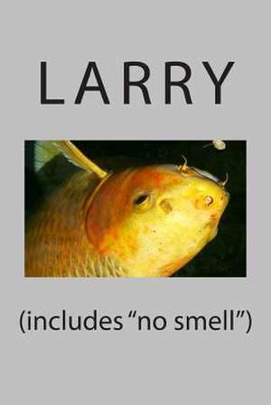 (Includes No Smell) de Larry