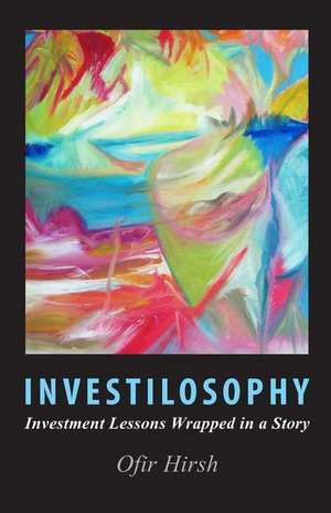 Investilosophy de Ofir Hirsh