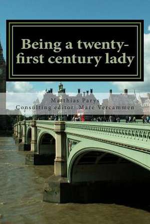 Being a Twenty-First Century Lady de Matthias Parys