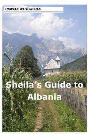 Sheila's Guide to Albania de Sheila Simkin