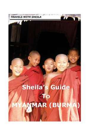 Sheila's Guide to Myanmar/Burma de Sheila Simkin