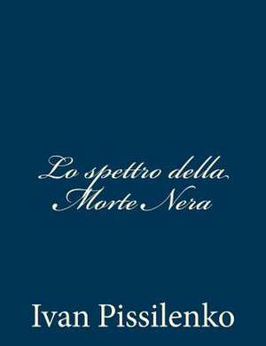 Lo Spettro Della Morte Nera de Ivan Pissilenko