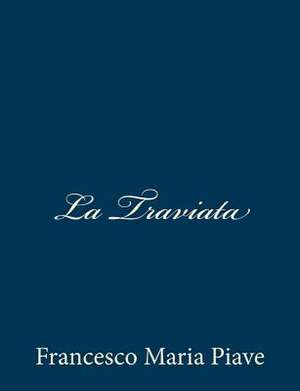 La Traviata de Francesco Maria Piave