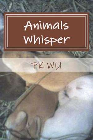 Animals Whisper de MR P. K. Wu