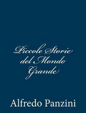 Piccole Storie del Mondo Grande de Alfredo Panzini