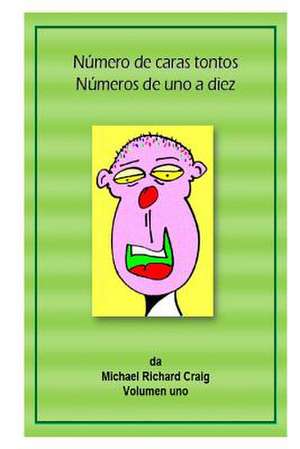 Numero de Caras Tontos Numeros de Uno a Diez de Michael Richard Craig