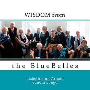 Wisdom from the Bluebelles de MS Lizbeth a. Finn-Arnold