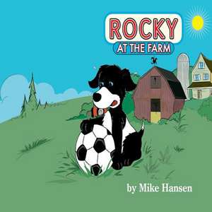 Rocky at the Farm de Mike Hansen