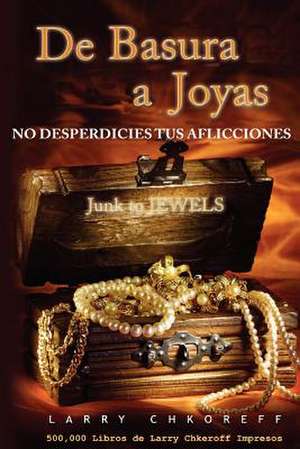 de Basura a Joyas - Junk to Jewels de Larry Chkoreff