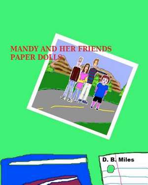 Mandy and Her Friends Paper Dolls de D. B. Miles