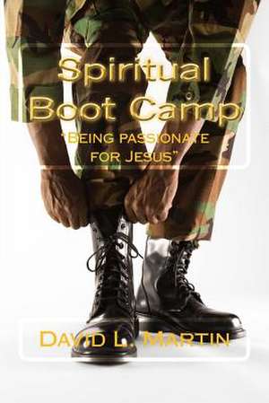 Spiritual Boot Camp de David L. Martin