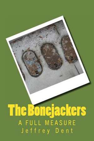 The Bonejackers de MR Jeffrey Allen Dent