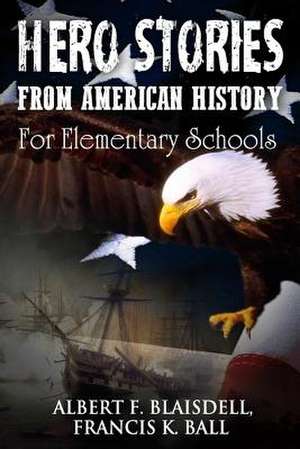 Hero Stories from American History de Albert F. Blaisdell