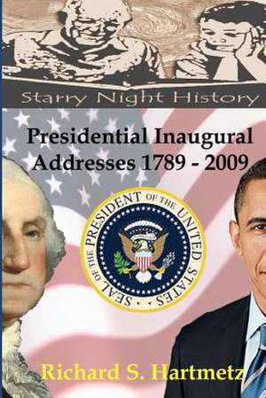 Presidential Inaugural Addresses 1789-2009 de Richard S. Hartmetz