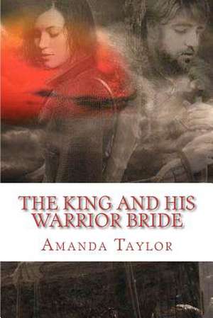 The King and His Warrior Bride de Amanda G. Taylor