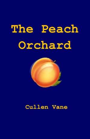 The Peach Orchard de Cullen Vane