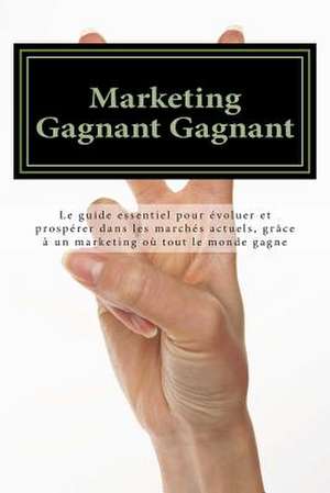 Marketing Gagnant Gagnant de Amy L. Foxwell