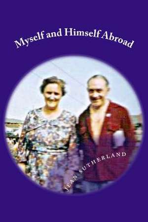 Myself and Himself Abroad de Mrs Jean Sutherland