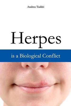 Herpes Is a Biological Conflict de Andrea Taddei