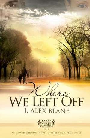 Where We Left Off de J. Alex Blane