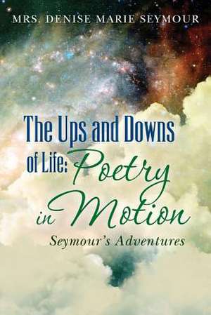 The Ups and Downs of Life de Mrs Denise Marie Seymour